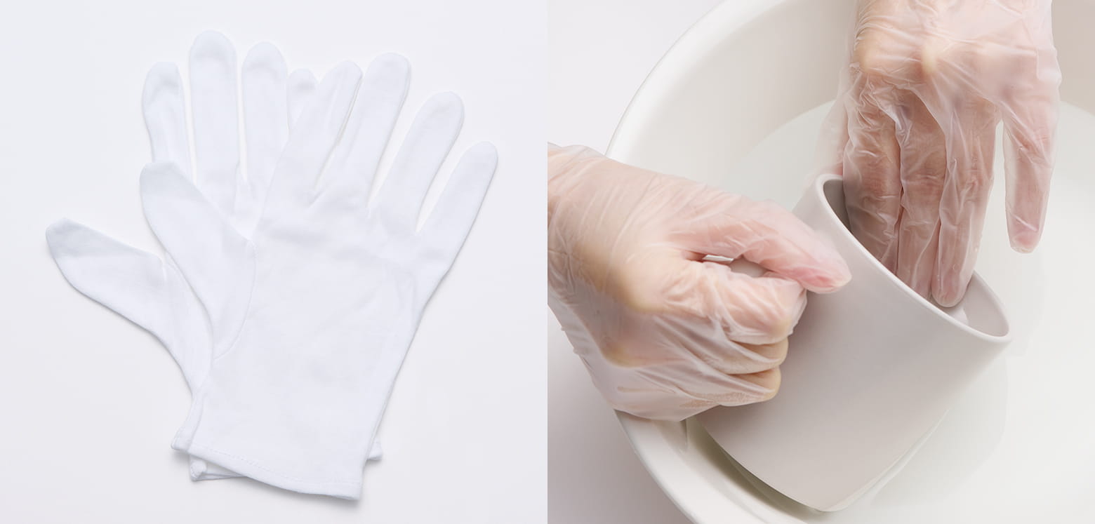 手袋で乾燥と摩擦を防ぎましょう。